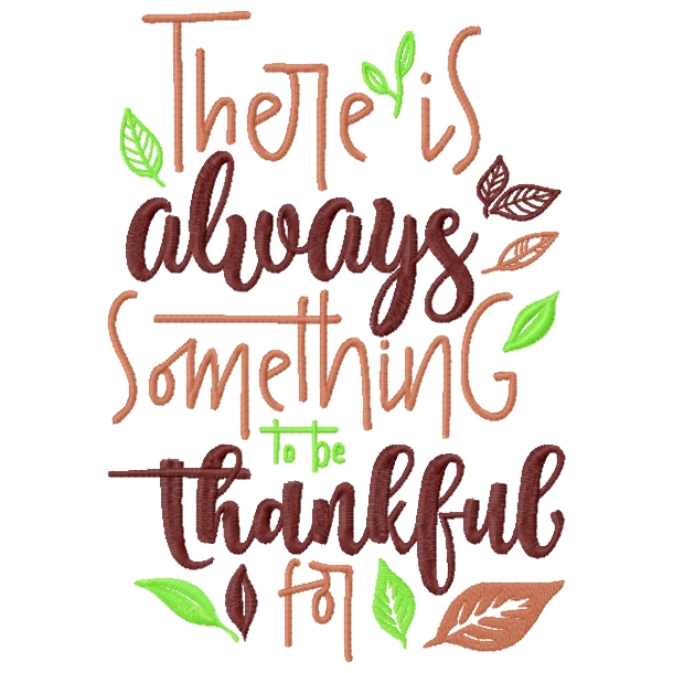 7303 SAYINGS : There Is Always Something to be Thankful For